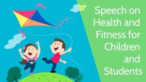 Speech on Health and Fitness for Children and Students in 1000 Words