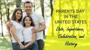 Parent's Day in USA (Date, History, Importance, Celebration)