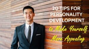 20 Best Personality Development Tips To Make Yourself Unique