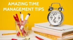 20 Best Time Management Tips for School & College Students