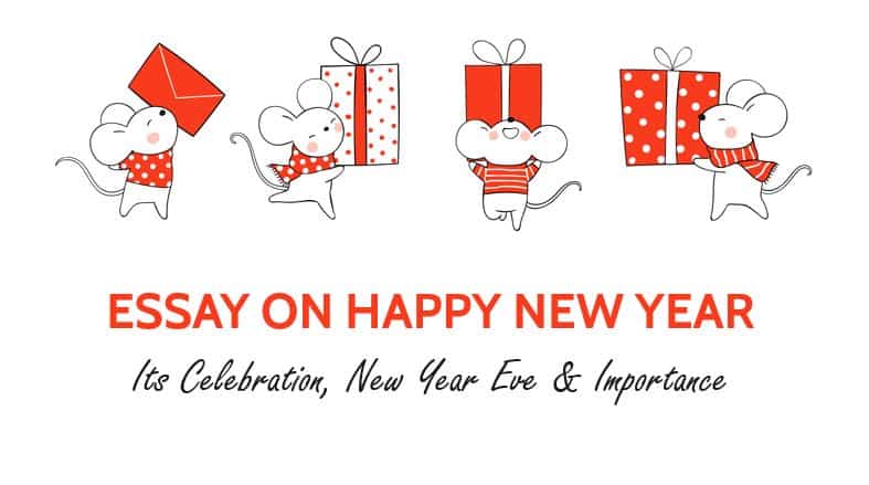 Essay on Happy New Year: Its Celebration, New Year Eve & Importance