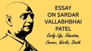Essay on Sardar Vallabhbhai Patel for Students and Children in 1000+ Words