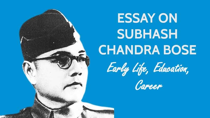Essay on Subhash Chandra Bose, Early Life, Education, Career, Death