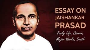 Essay on Jaishankar Prasad, Early Life, Career, Major Works, Death