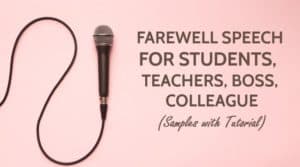 Farewell Speech for Students, Teachers, Boss, Colleague (Samples with Tutorial)