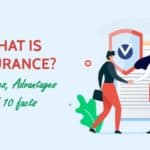 What is Insurance? Its Types, Advantages and 10 facts