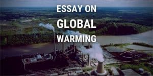 Essay on Global Warming for Students & Children in 1000 Words