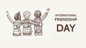 International Friendship Day (Date, History, Importance, Celebration)