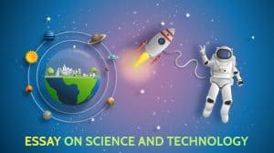 Essay on Science and Technology for Students