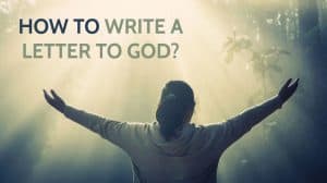 How to Write A Letter to God? with Sample Letter Format
