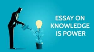 Essay on Knowledge is Power for Students in 1000 Words