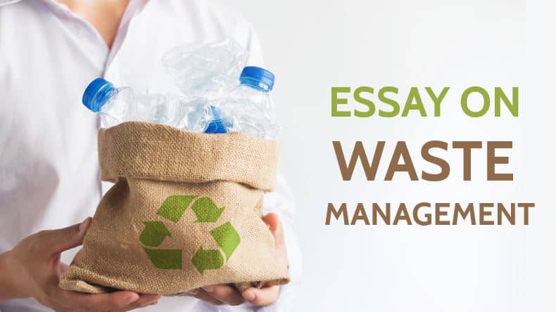 Essay on Waste Management with Types, Advantages, Disadvantages