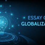 Essay on Globalisation for Students & Children in 1000 Words