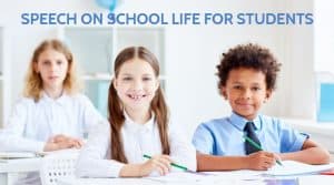 Speech on School Life for Students and Children's in 600 Words