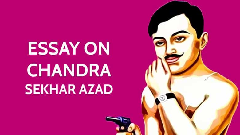 Essay on Chandra Sekhar Azad in 1100 Words for Students and Children's