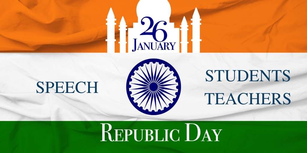 Speech on Republic Day of India (26 January Speech for Students and Teachers)