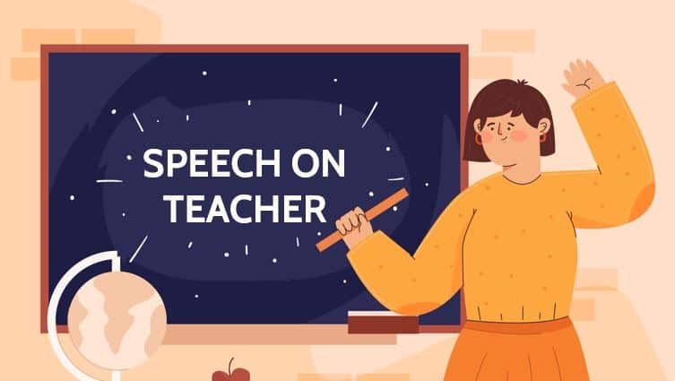 Speech on Teachers for Students and Children in 900 Words