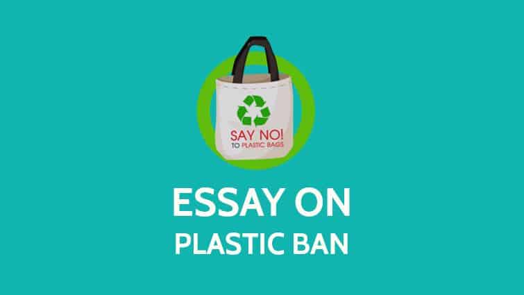 Essay on Plastic Ban for Students and Children in 1000+ Words