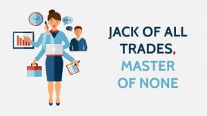 Jack of All Trades, Master of None Essay