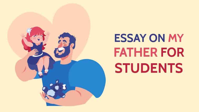 Essay on My Father for Students and Children 1000+ Words