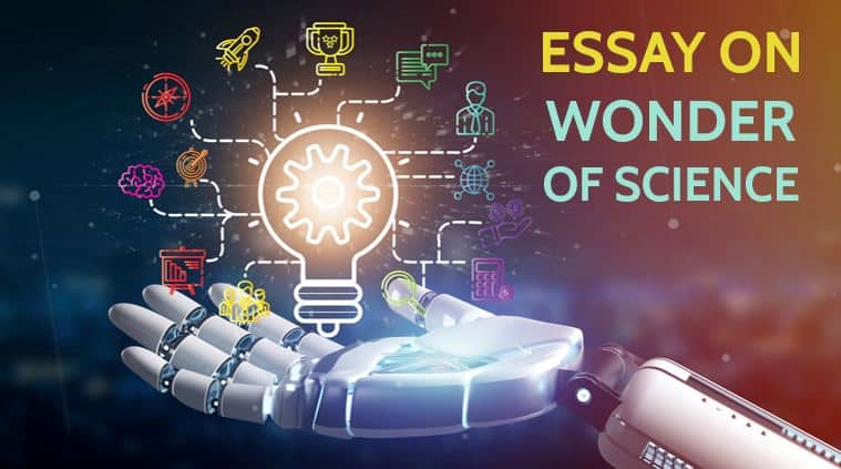 Essay on Wonder of Science for Students and Children in 1000+ Words
