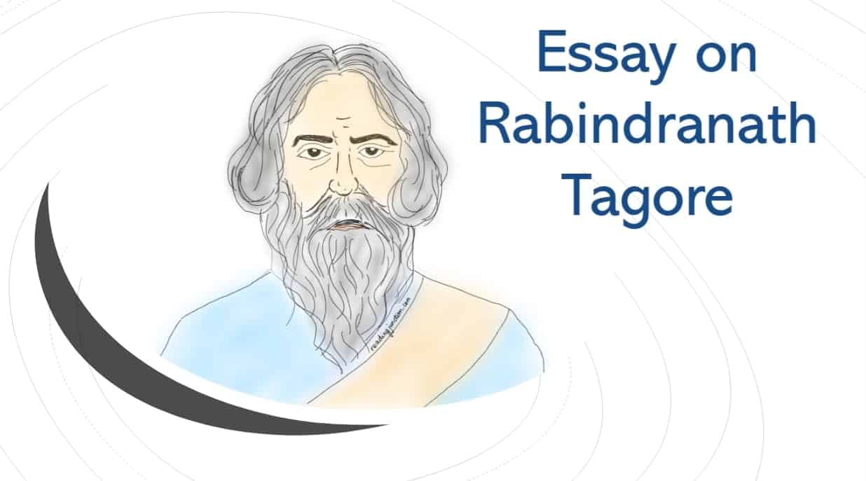 Essay on Rabindranath Tagore (Early life, Education, Awards, Personal life)