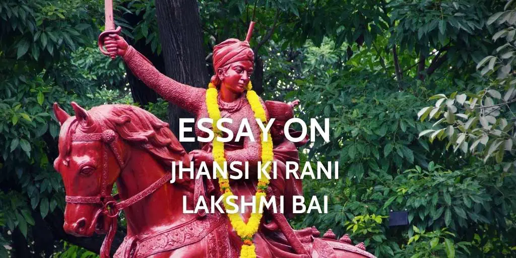 Essay on Jhansi Ki Rani Lakshmibai for Students 1000 Words