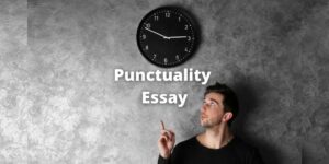 Punctuality Essay for Students and Children in 1000 Words